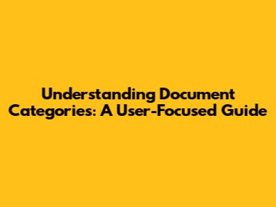Understanding Document Categories: A User-Focused Guide