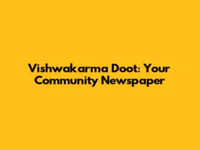 Vishwakarma Doot: Your Community Newspaper