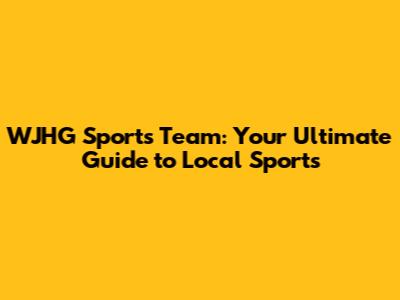WJHG Sports Team: Your Ultimate Guide to Local Sports