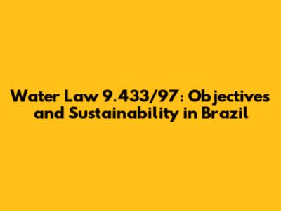 Water Law 9.433/97: Objectives and Sustainability in Brazil