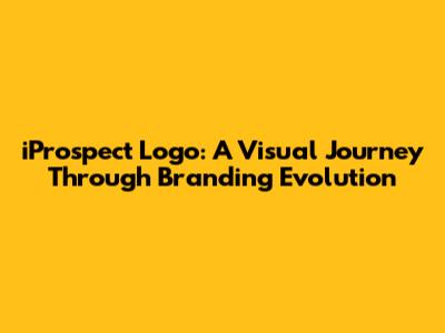 iProspect Logo: A Visual Journey Through Branding Evolution