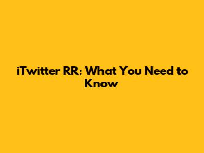 iTwitter RR: What You Need to Know